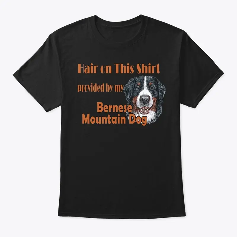 Hairy Shirt - Bernese Mountain Dog